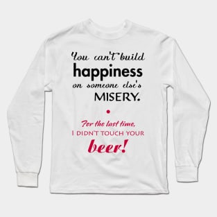 Funny relationship phrase about happiness and beer. Long Sleeve T-Shirt